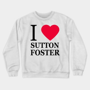 I love Sutton Foster Crewneck Sweatshirt